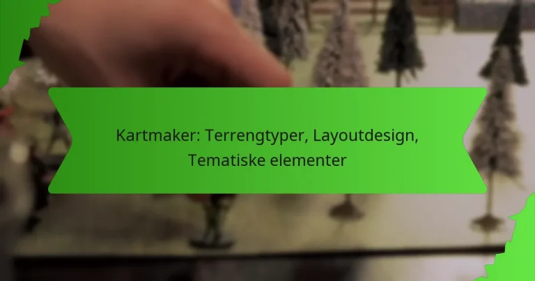 Kartmaker: Terrengtyper, Layoutdesign, Tematiske elementer