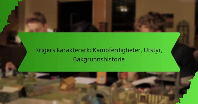 Krigers karakterark: Kampferdigheter, Utstyr, Bakgrunnshistorie