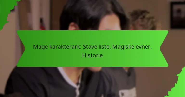 Mage karakterark: Stave liste, Magiske evner, Historie