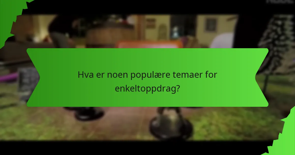 Hva er noen populære temaer for enkeltoppdrag?