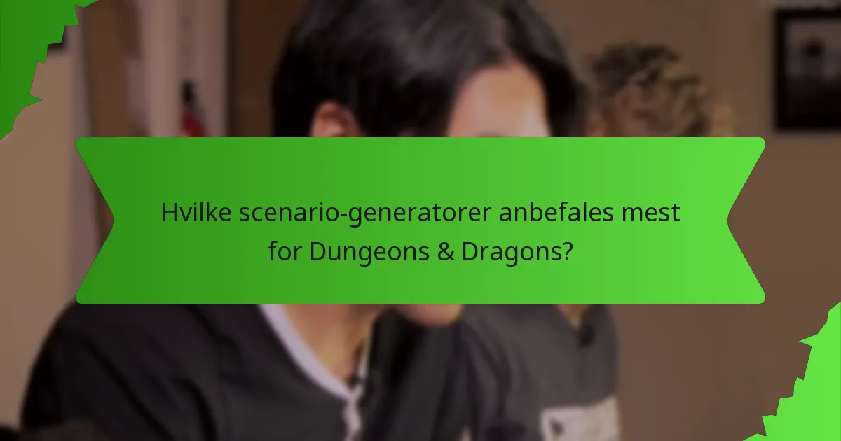 Hvilke scenario-generatorer anbefales mest for Dungeons & Dragons?