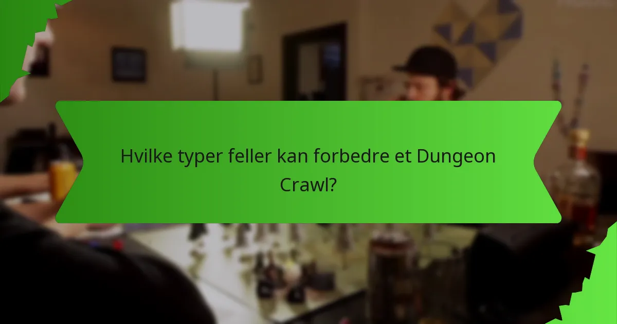 Hvilke typer feller kan forbedre et Dungeon Crawl?
