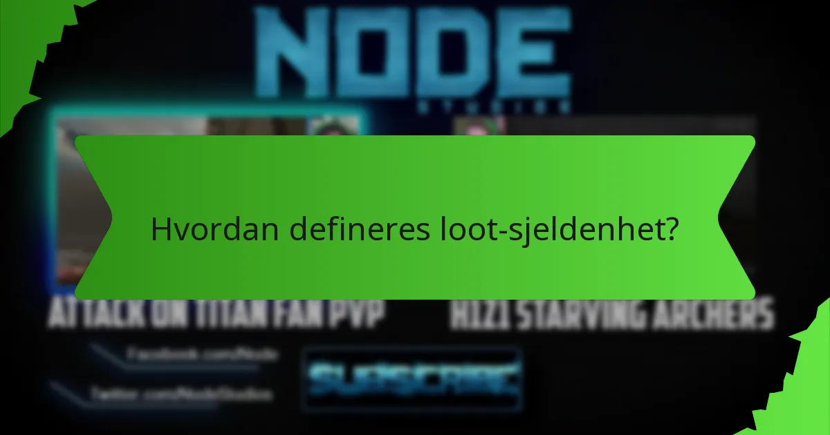 Hvordan defineres loot-sjeldenhet?