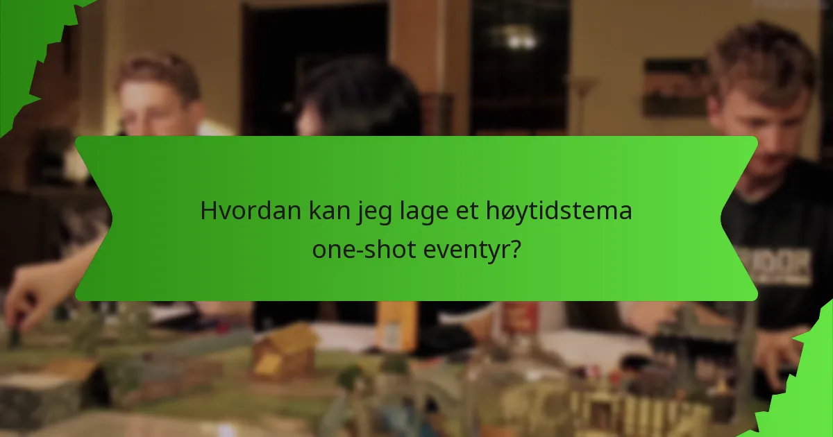 Hvordan kan jeg lage et høytidstema one-shot eventyr?